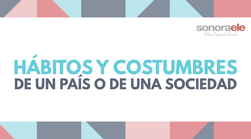 A1 – Generalizar cuando hablamos de costumbres